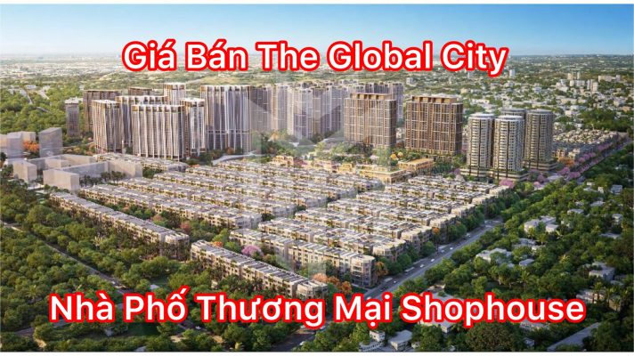 gia ban nha pho thuong mai shophouse du an the global city masterise homes phuong an phu quan 2 thanh pho thu duc